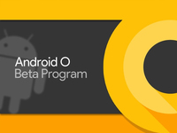 Android O第二預(yù)覽版發(fā)布！這些親兒子都能嘗鮮